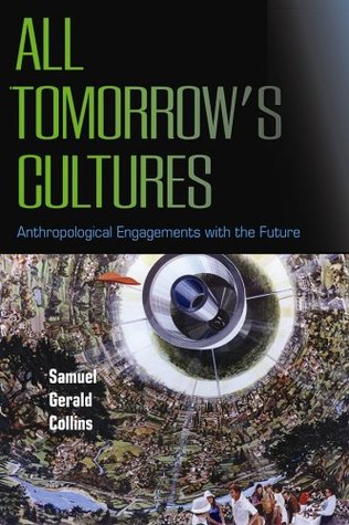 All Tomorrow's Cultures: Anthropological Engagements with the Future Libros en formato pdf para descargar