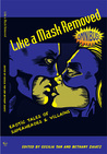 Like A Mask Removed: Omnibus Edition