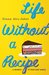Life Without a Recipe by Diana Abu-Jaber