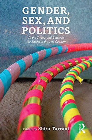gender-sex-and-politics-in-the-streets-and-between-the-sheets-in-the-21st-century
