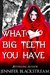 What Big Teeth You Have (Blood Prince #2.5) by Jennifer Blackstream