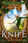 Knife (Faery Rebels, #1)