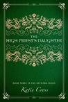 The High Priest's Daughter (The Network Series, #3)