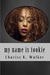 my name is tookie by Chariss K. Walker