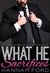 What He Sacrifices (What He Wants, #14) by Hannah Ford