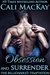 Obsession and Surrender ( The Billionaire's Seduction, #2) by Cali MacKay