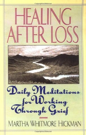 healing after loss daily meditations for working through grief by