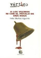 Gratis para descargar libros A los Vecinos ni con el Pétalo de una Rosa