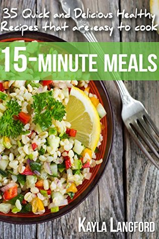 Google eBooks descarga pdf 15-Minute Meals: 35 Quick and Delicious Healthy Recipes that are easy to cook