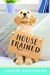 House Trained by Jackie Bouchard
