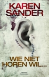 Wie niet horen wil...
