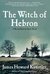 The Witch of Hebron (World Made by Hand, #2) by James Howard Kunstler