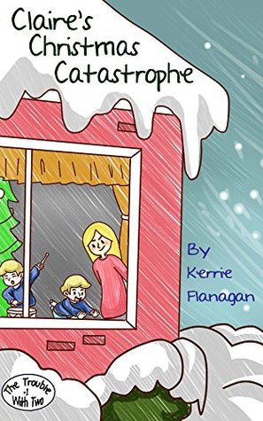 claire-s-christmas-catastrophe-the-trouble-with-two-book-1