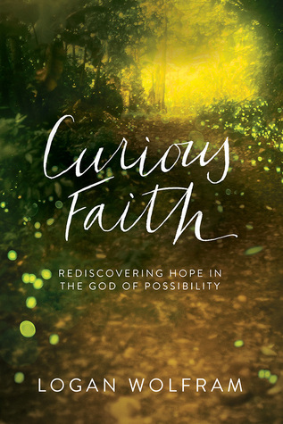 A Curious Faith: Rediscovering a Good God with Childlike Wonder