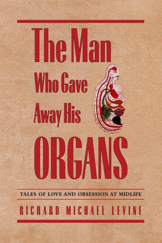 the-man-who-gave-away-his-organs-tales-of-love-and-obsession-at-midlife