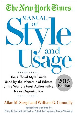 the-new-york-times-manual-of-style-and-usage-5th-edition-the-official-style-guide-used-by-the-writers-and-editors-of-the-world-s-most-authoritative-news-organization