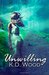 Unwilling (Unwilling #1) by K.D. Wood