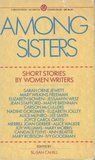 Among Sisters: Short Stories by Women Writers cover