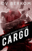 Cargo (Leine Basso Thrillers, #4) by D.V. Berkom