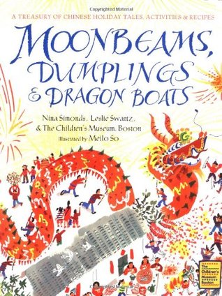 moonbeams-dumplingsdragon-boats-a-treasury-of-chinese-holiday-tales-activitiesrecipes