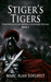 Stiger's Tigers (Chronicles of An Imperial Legionary Officer, #1) by Marc Alan Edelheit