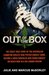 Out of the Box The crazy true story of the Australian champion athlete who posted himself home, became a drug smuggler and found himself on death row in a Sri Lankan prison by Julie McSorley