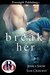 Break Her by Jenika Snow