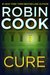 Cure (Jack Stapleton & Laurie Montgomery, #10) by Robin Cook