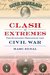 Clash of Extremes The Economic Origins of the Civil War by Marc Egnal