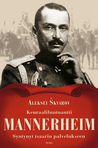 Kenraaliluutnantti Mannerheim - syntynyt tsaarin palvelukseen