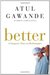 Better: A Surgeon's Notes on Performance
