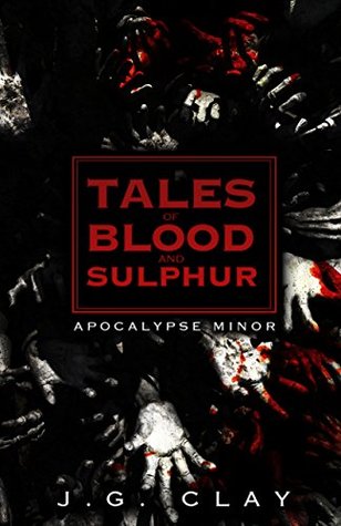 Tales of Blood and Sulphur by J.G. Clay