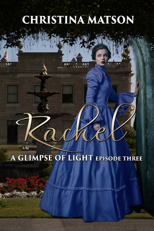 rachel-a-glimpse-of-light-episode-three