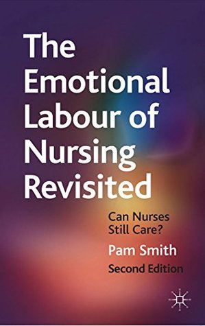 the-emotional-labour-of-nursing-revisited-can-nurses-still-care