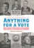 Anything for a Vote Dirty Tricks, Cheap Shots, and October Surprises in U.S. Presidential Campaigns by Joseph Cummins