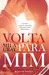 Volta para mim by Mila Gray