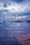 Almost Anywhere by Krista Schlyer Almost Anywhere by Krista Schlyer