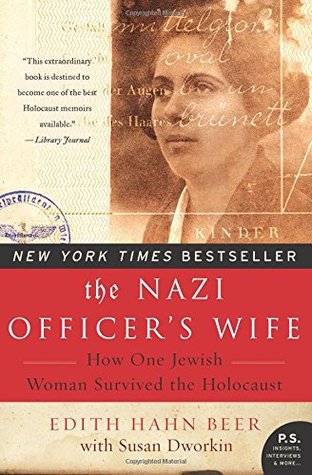 The Nazi Officers Wife: How One Jewish Woman Survived the Holocaust