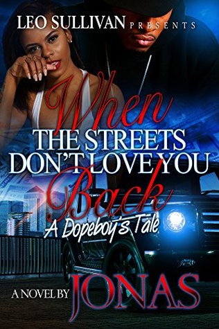 when-the-streets-don-t-love-you-back-a-dopeboy-s-tale