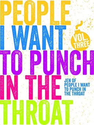 people-i-want-to-punch-in-the-throat-volume-3
