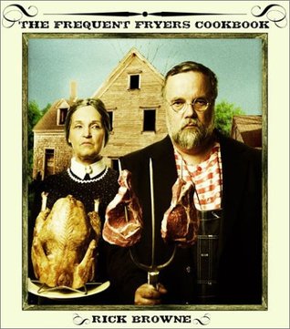 the-frequent-fryers-cookbook-how-to-deep-fry-just-about-anything-that-walks-crawls-flies-or-vegetates