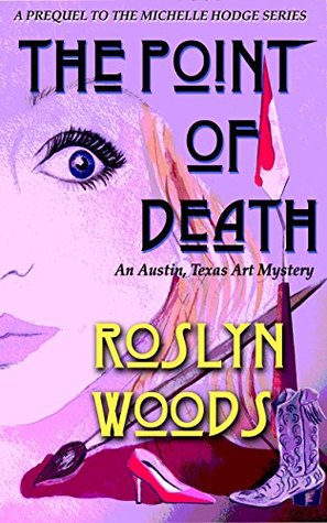 The Point of Death: An Austin, Texas Art Mystery(The Michelle Hodge Series 0)