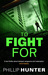 To Fight For (The Killing Machine #3) by Phillip Hunter
