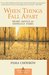 When Things Fall Apart Heart Advice for Difficult Times (Shambhala Classics) by Pema Chödrön