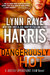 Dangerously Hot (Hostile Operations Team, #4) by Lynn Raye Harris