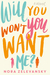 Will You Won't You Want Me? by Nora Zelevansky