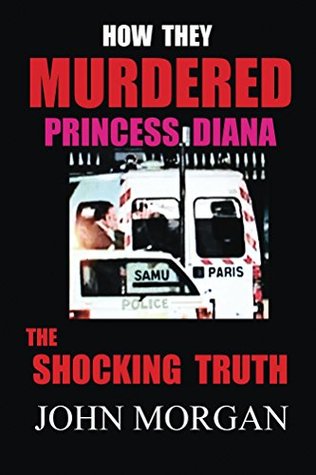 how-they-murdered-princess-diana-the-shocking-truth