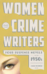 Women Crime Writers: Four Suspense Novels of the 1950s: Mischief / The Blunderer / Beast in View / Fools' Gold Women Crime Writers: Four Suspense Novels of the 1950s: Mischief / The Blunderer / Beast in View / Fools' Gold