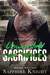 Unwanted Sacrifices (Russkaya Mafiya/Oath Keepers MC, #6) by Sapphire Knight