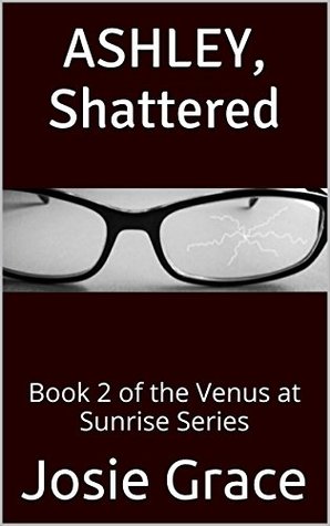 ashley-shattered-book-2-of-the-venus-at-sunrise-series
